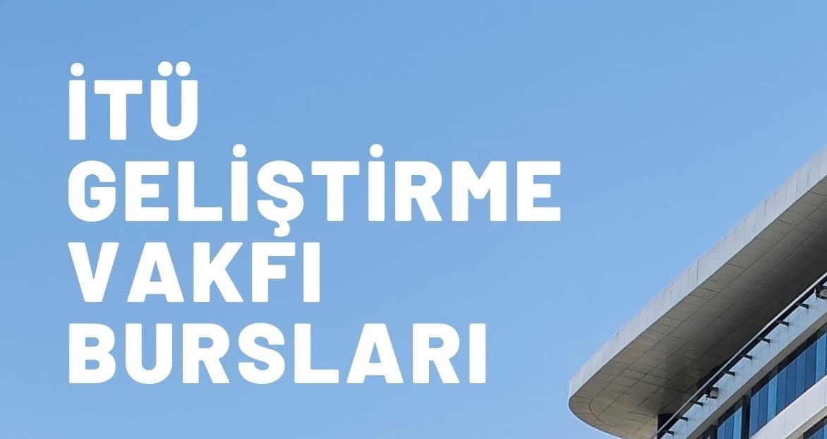 İTÜ Geliştirme Vakfı burs başvuruları 29 Ekim'e kadar devam ediyor