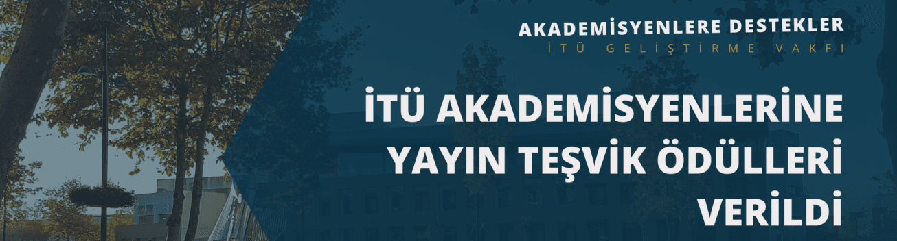 İTÜ Geliştirme Vakfı 2023 yayın teşvik ödülleri verildi