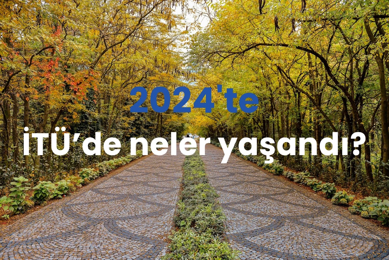 Elveda 2024! İTÜ'de neler yaşandı?