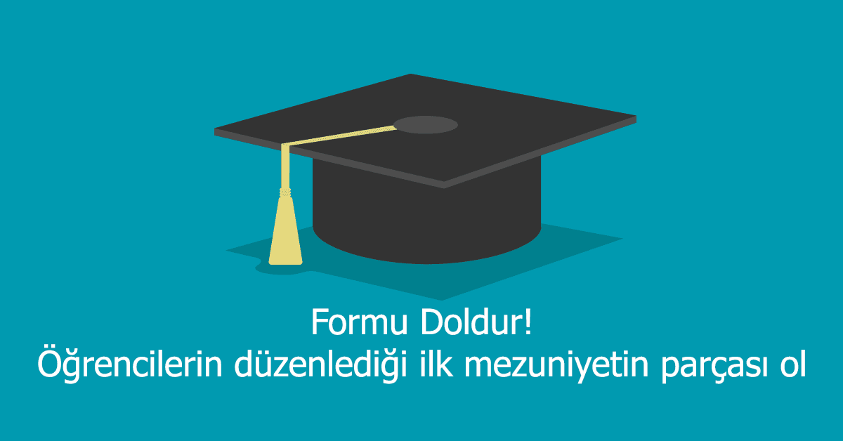 Mezuniyeti düzenleyen ilk öğrencilerden olmak ister misin?