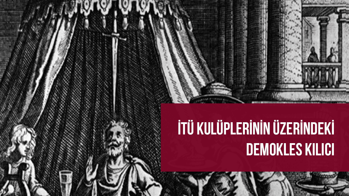 İTÜ kulüplerinin üzerindeki Demokles Kılıcı