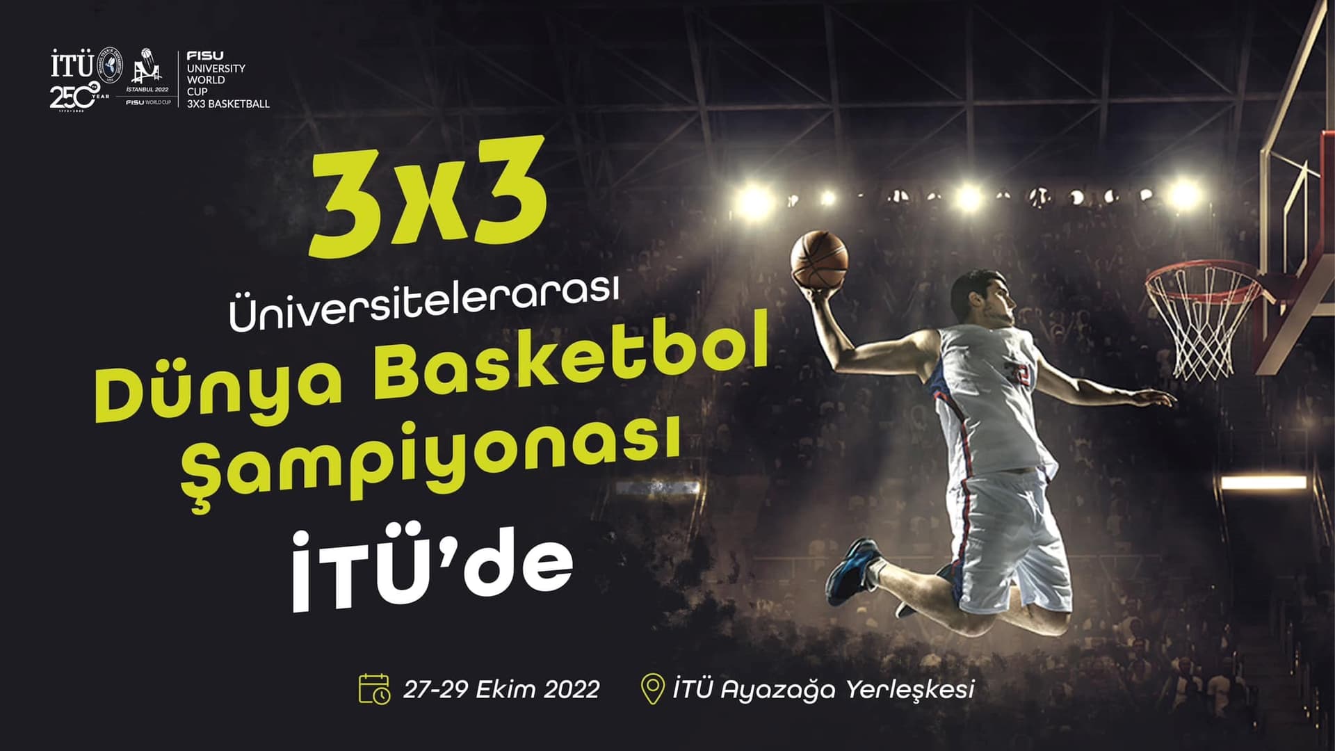 FISU Üniversitelerarası Dünya 3X3 Basketbol Şampiyonası'na bu sene İTÜ ev sahipliği yaptı