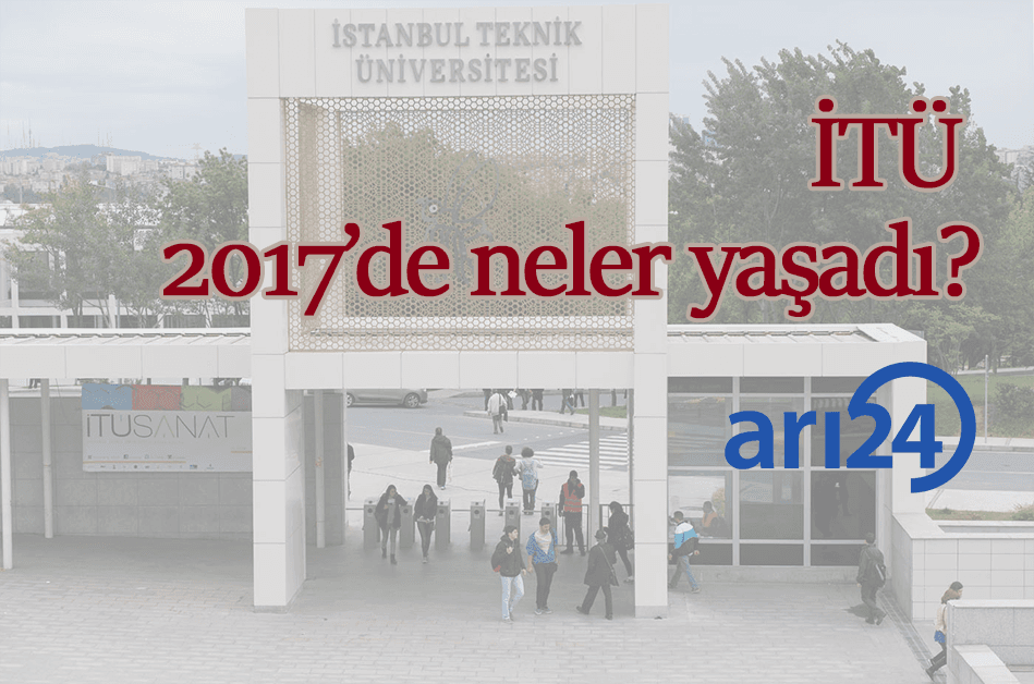 İTÜ, 2017'de neler yaşadı?
