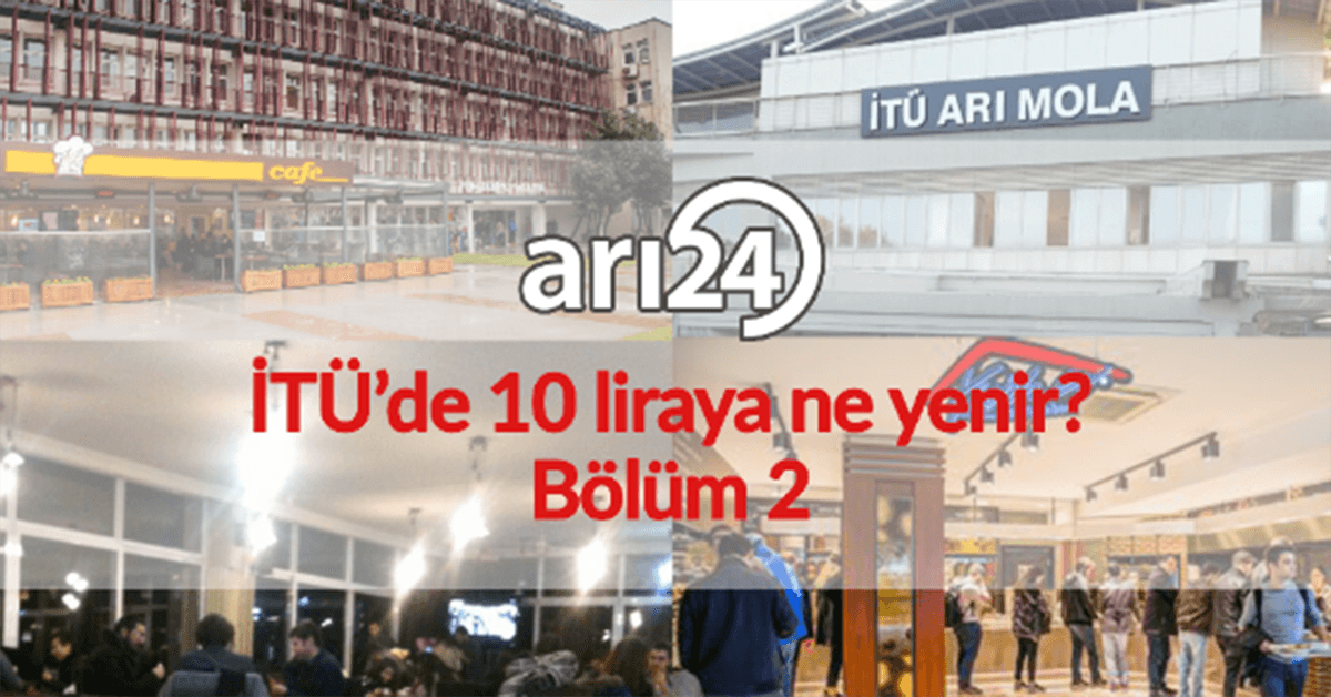 İTÜ'de 10 liraya ne yenir? - Bölüm 2
