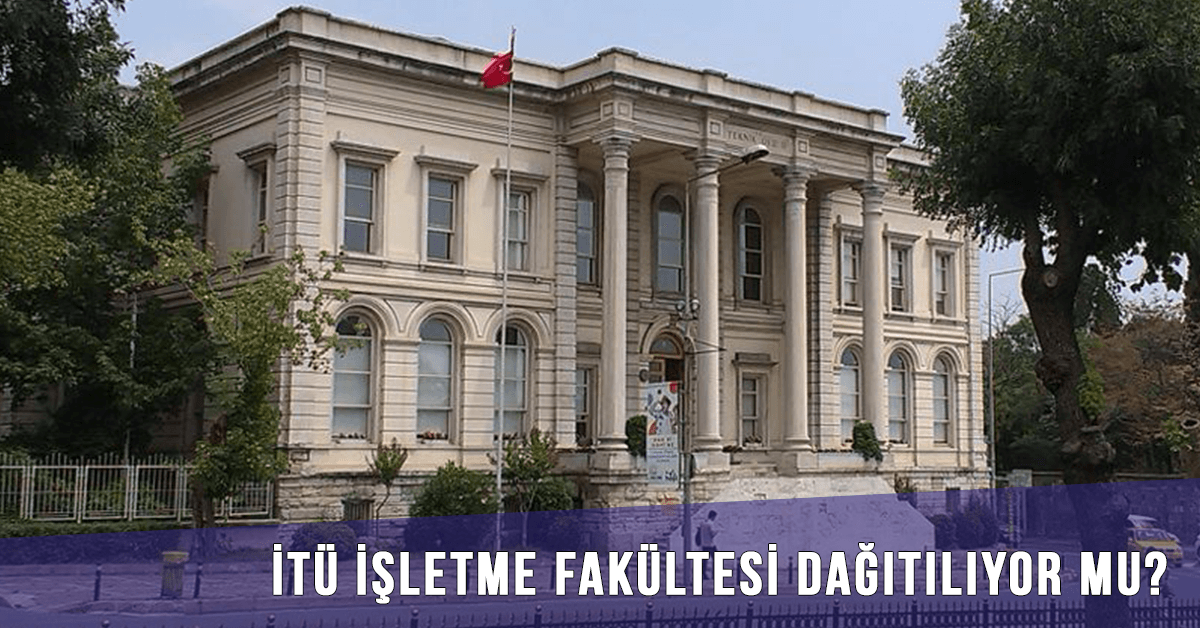 İTÜ Masası Bölüm 7: İşletme Fakültesi Dağıtılıyor Mu?