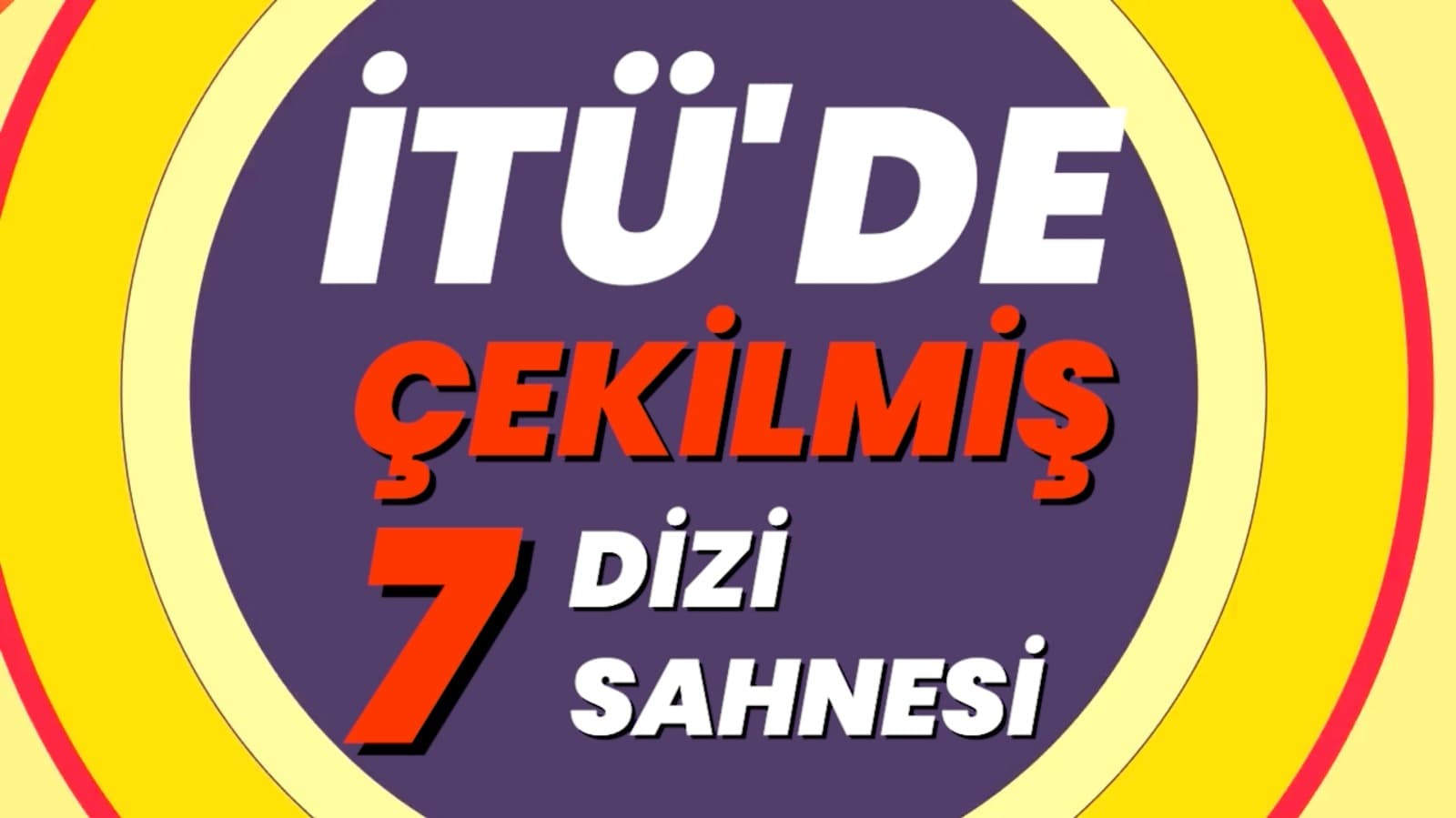 İTÜ'de çekilmiş 7 dizi sahnesi | Bazı sahneleri hiç farketmemişiz bile!